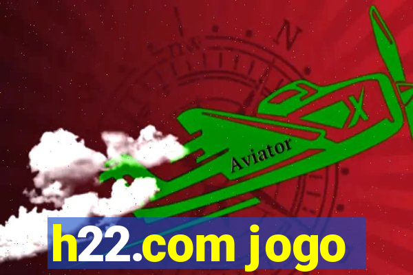 h22.com jogo